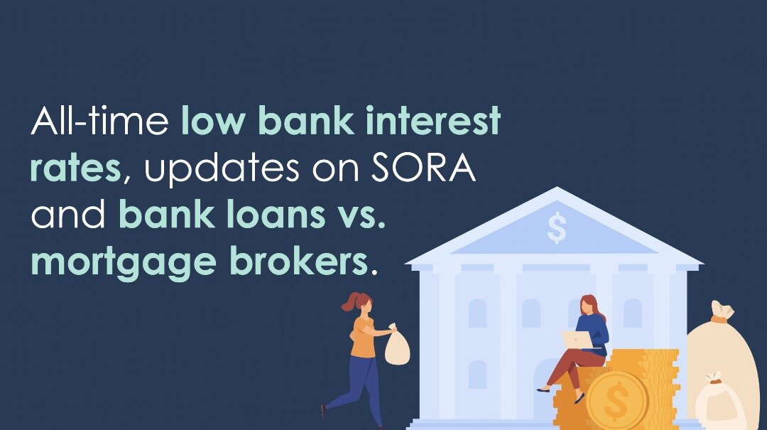 SORA Rates, low bank interest rates, bank loans vs. mortgage brokers,.jpeg
